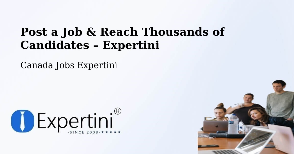Post a Job in Kitimat – Hire the Right Talent - Kitimat, Canada Jobs Expertini
