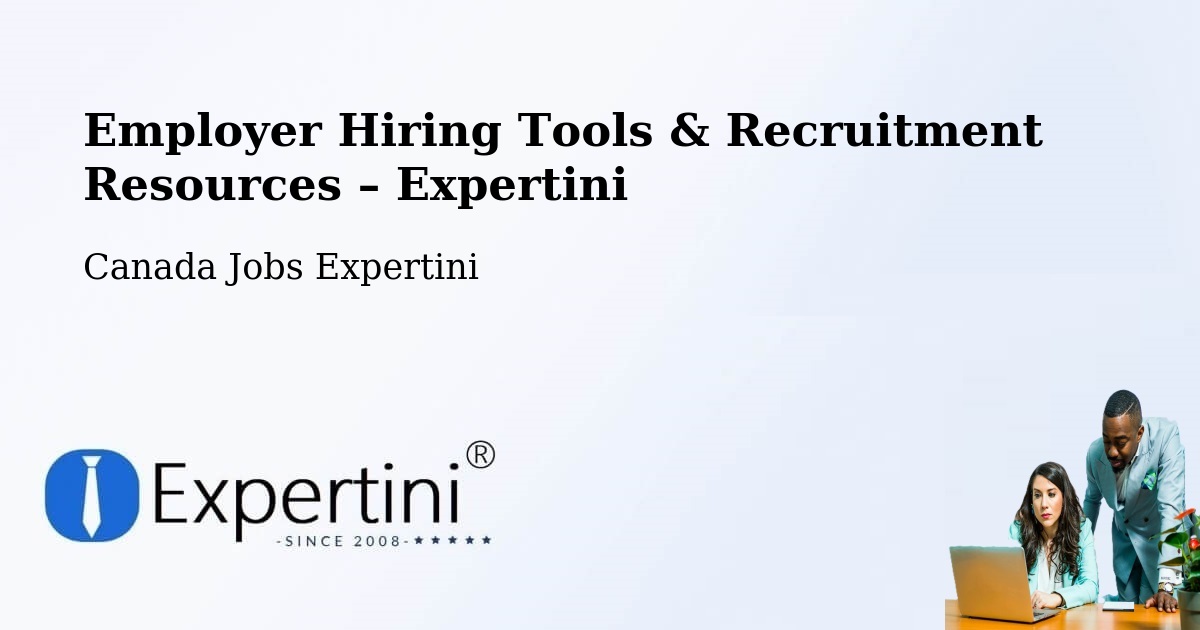 Employer Hiring Tools & Recruitment Resources – Kitimat - Kitimat, Canada Jobs Expertini